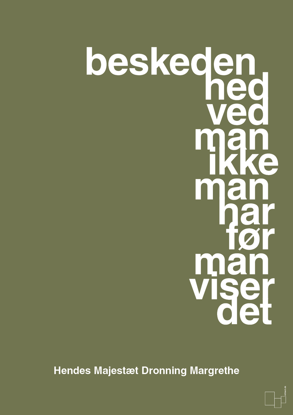 plakat: beskedenhed ved man ikke, man har før man viser det - secret meadow-Royale-A1two3