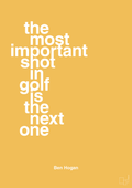 plakat: the most important shot in golf is the next one - honeycomb-Golf-A1two3