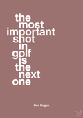 plakat: the most important shot in golf is the next one - plum-Golf-A1two3