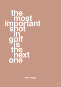plakat: the most important shot in golf is the next one - powder-Golf-A1two3