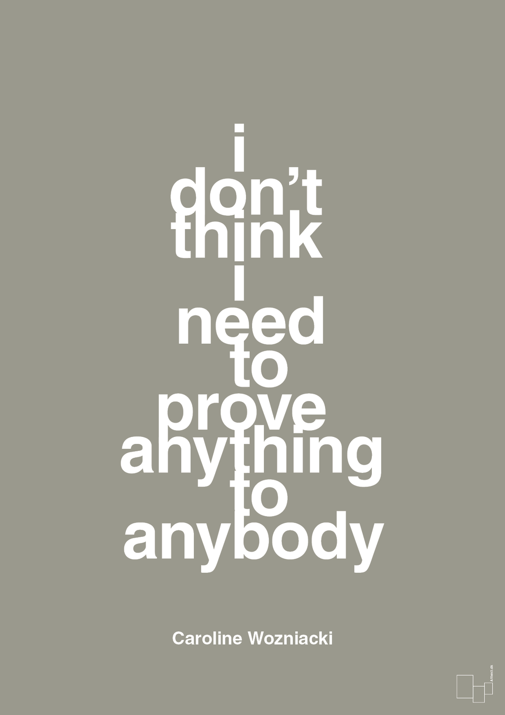 plakat: i don’t think i need to prove anything to anybody - battleship gray-Tennis-A1two3