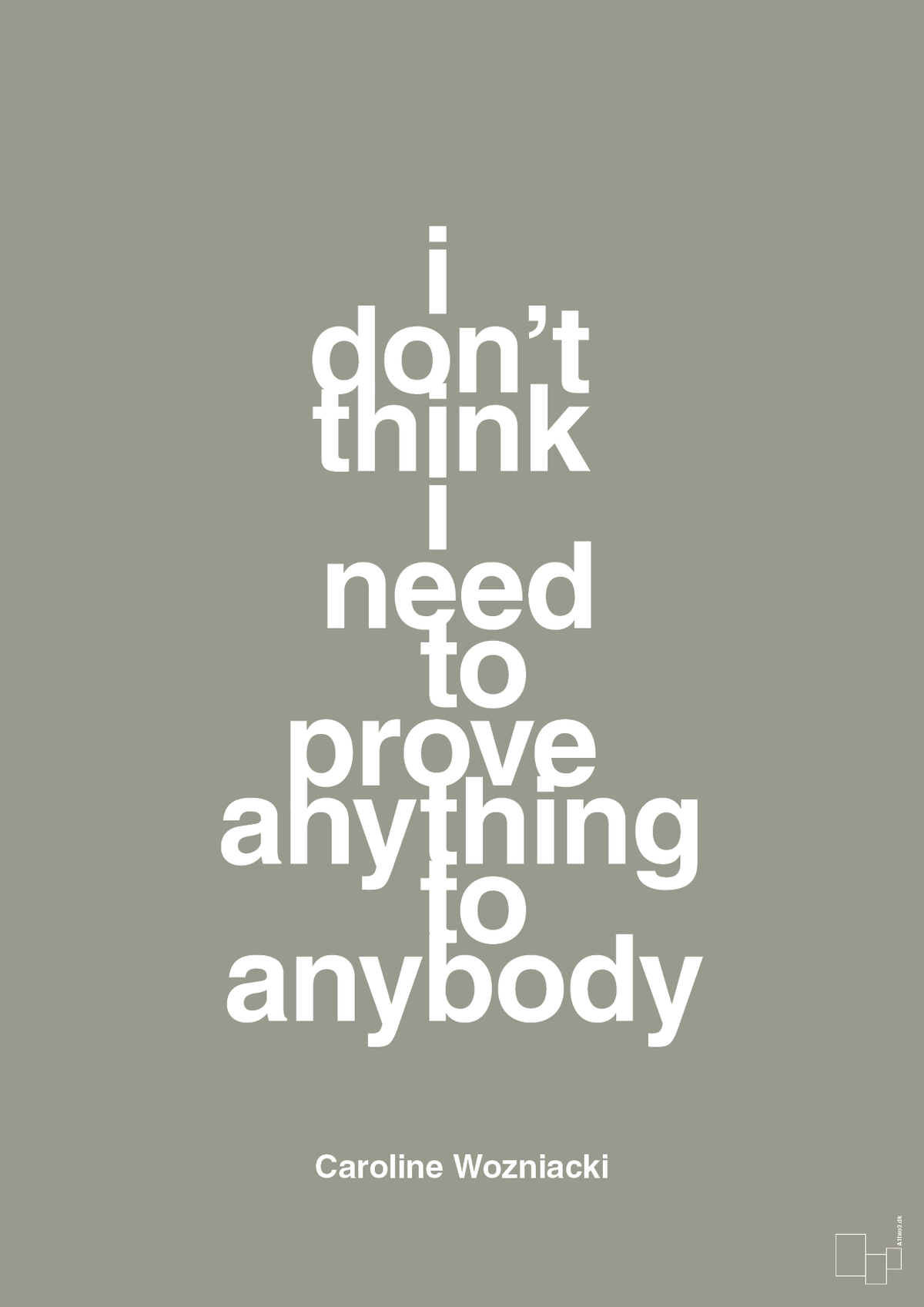 plakat: i don’t think i need to prove anything to anybody - battleship gray-Tennis-A1two3