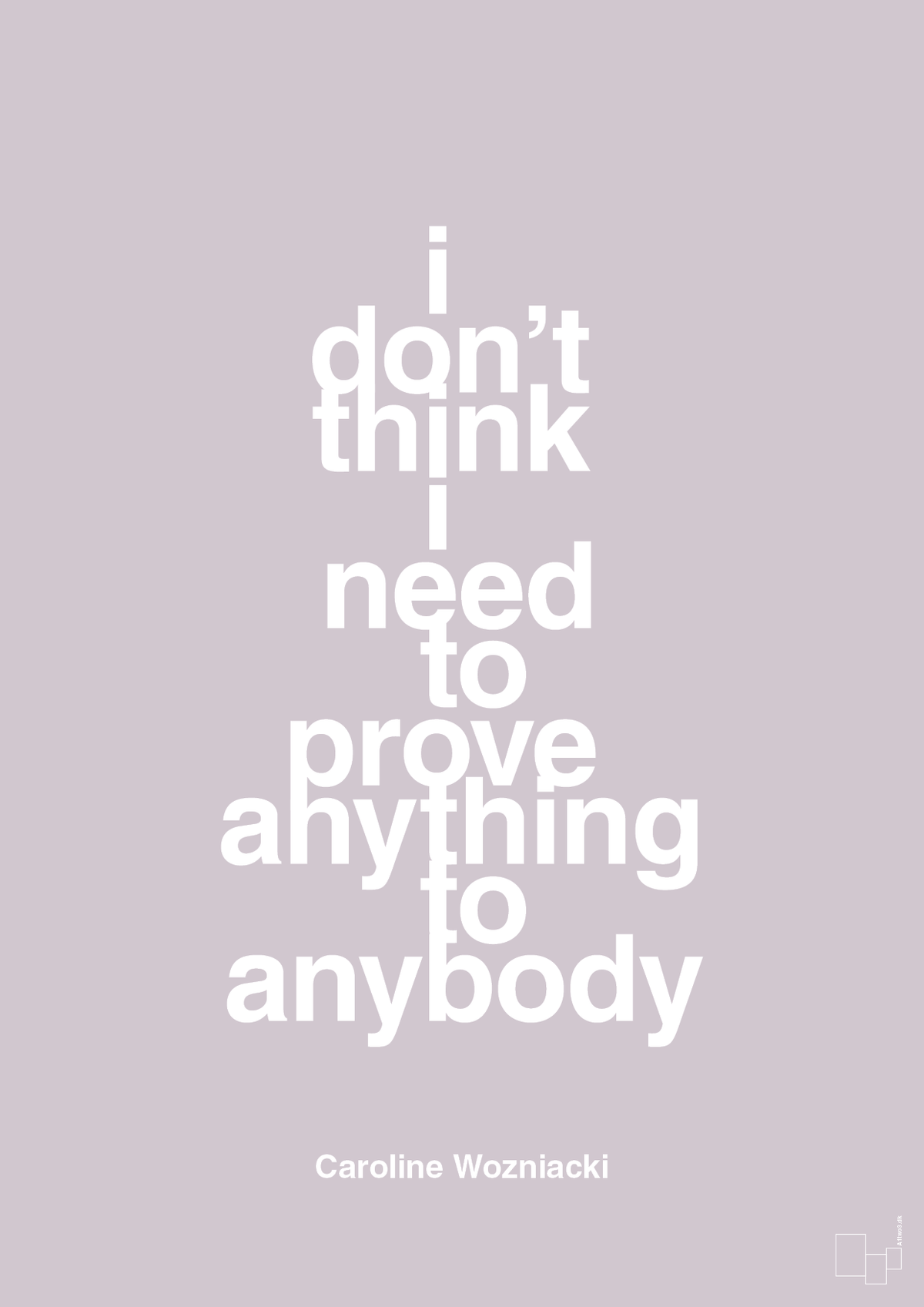 plakat: i don’t think i need to prove anything to anybody - dusty lilac-Tennis-A1two3