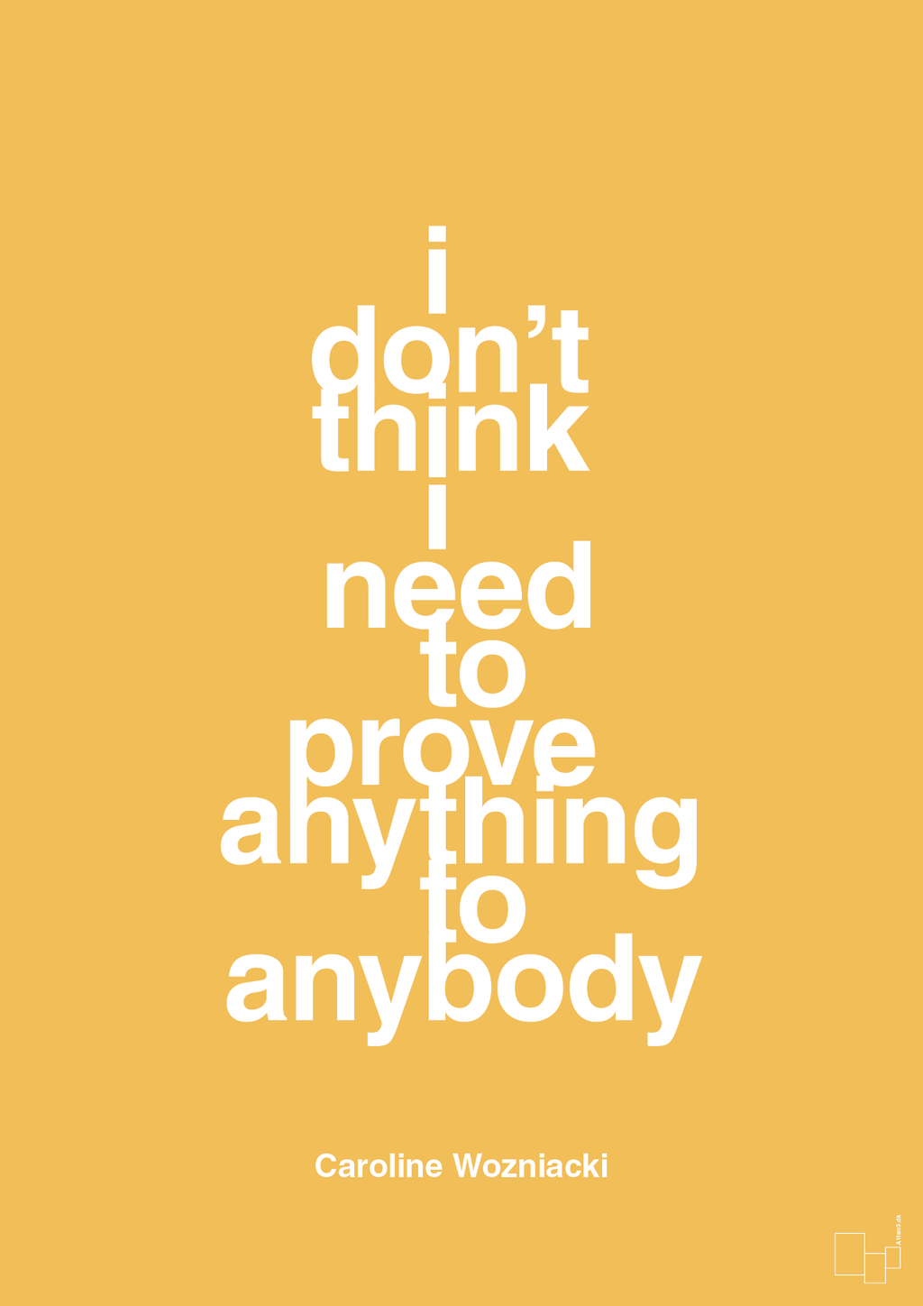plakat: i don’t think i need to prove anything to anybody - honeycomb-Tennis-A1two3