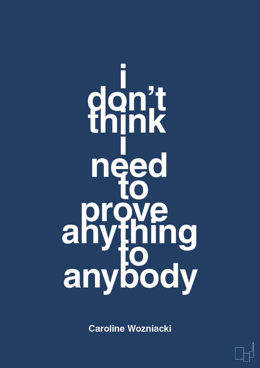 plakat: i don’t think i need to prove anything to anybody - lapis blue-Tennis-A1two3