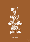 plakat: golf is a sport for white men dressed like black pimps - cognac-Golf-A1two3