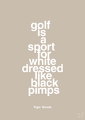 plakat: golf is a sport for white men dressed like black pimps - creamy mushroom-Golf-A1two3