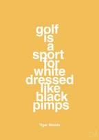 plakat: golf is a sport for white men dressed like black pimps - honeycomb-Golf-A1two3