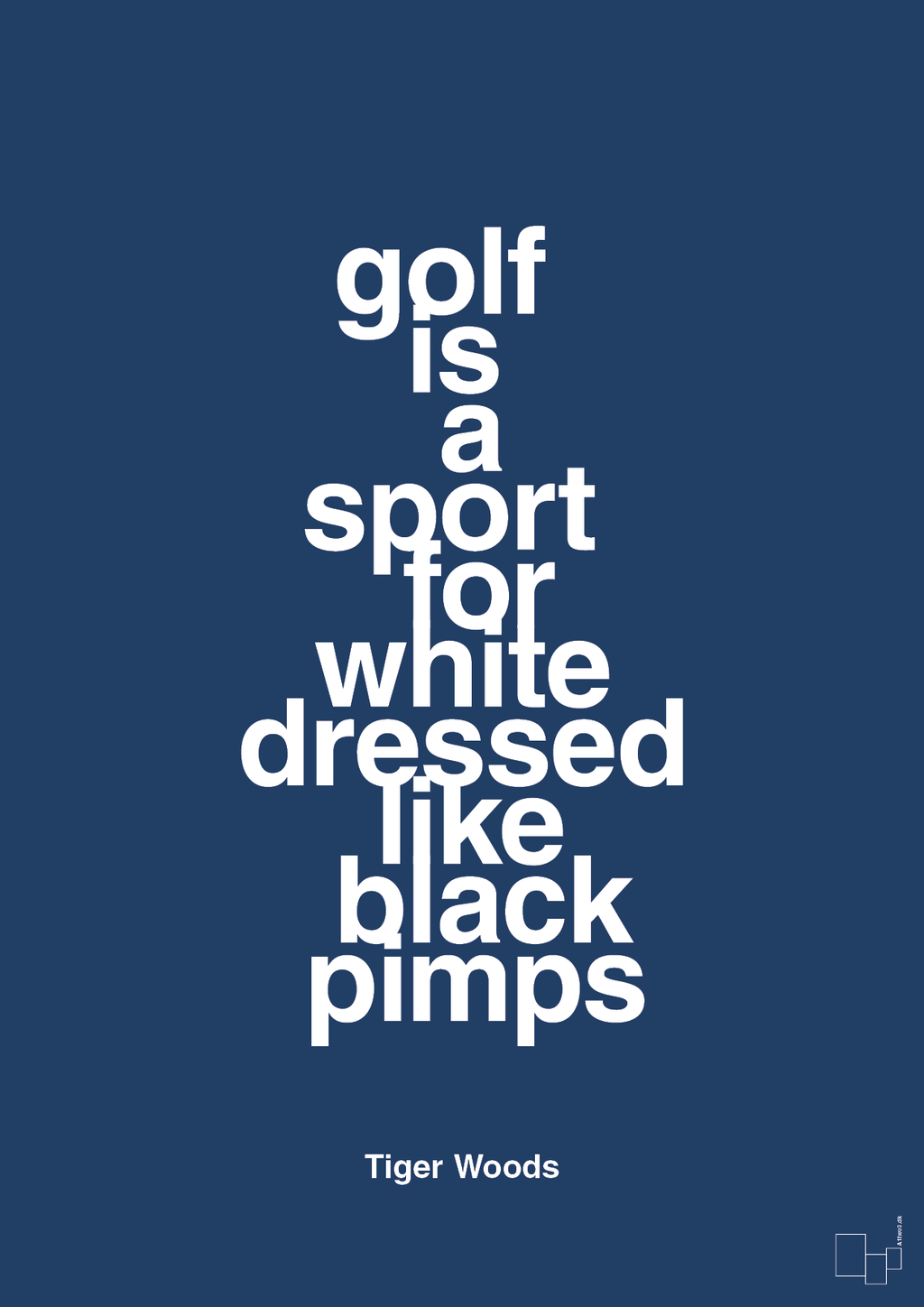 plakat: golf is a sport for white men dressed like black pimps - lapis blue-Golf-A1two3