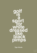 plakat: golf is a sport for white men dressed like black pimps - misty forrest-Golf-A1two3