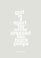 plakat: golf is a sport for white men dressed like black pimps - painters white-Golf-A1two3