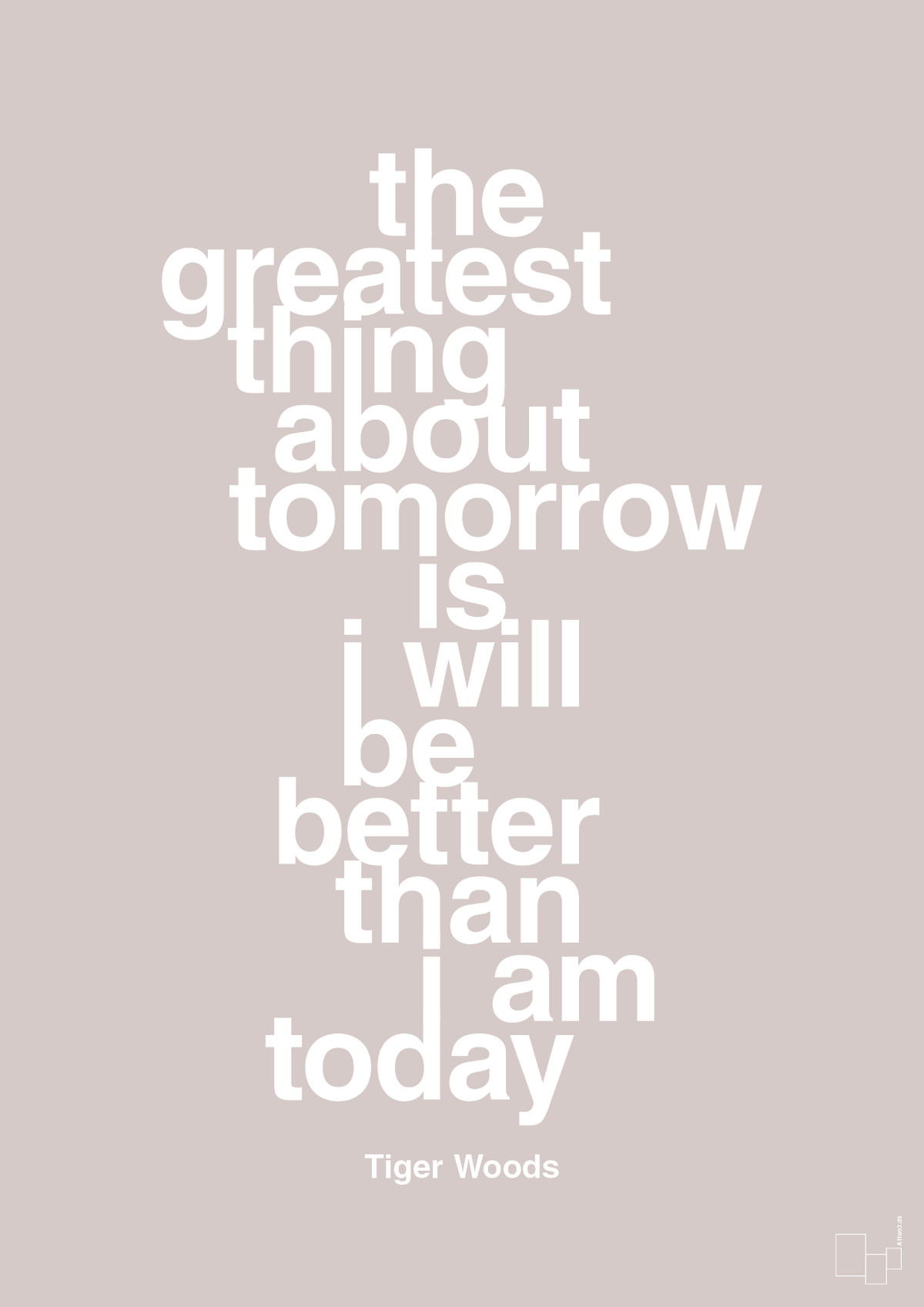 plakat: the greatest thing about tomorrow is i will be better than i am today - broken beige-Golf-A1two3