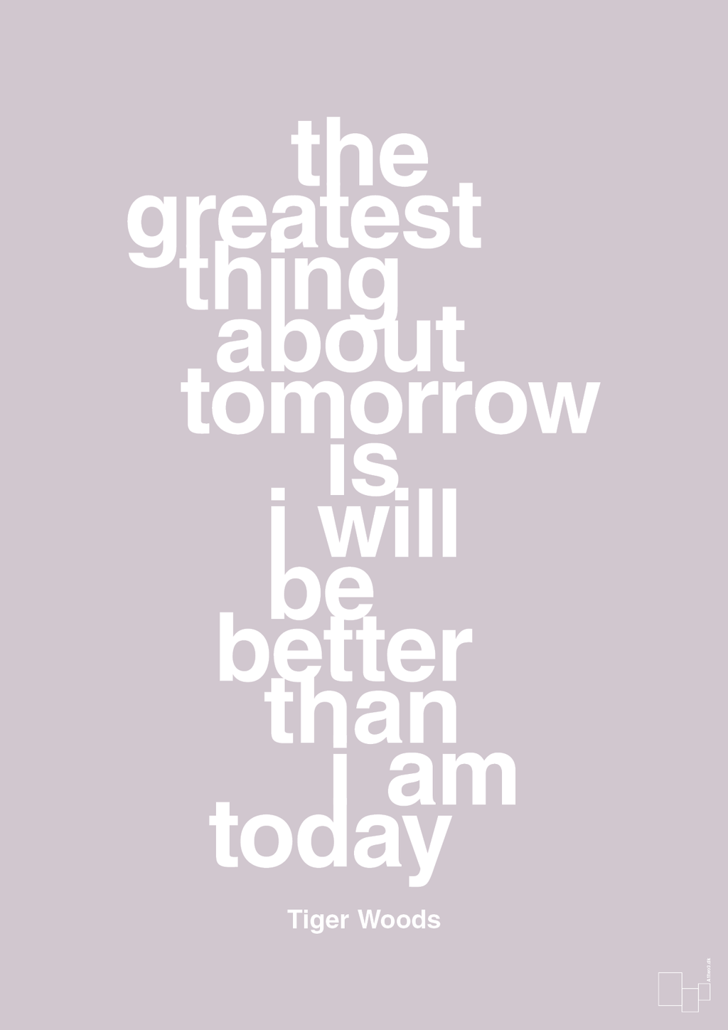 plakat: the greatest thing about tomorrow is i will be better than i am today - dusty lilac-Golf-A1two3