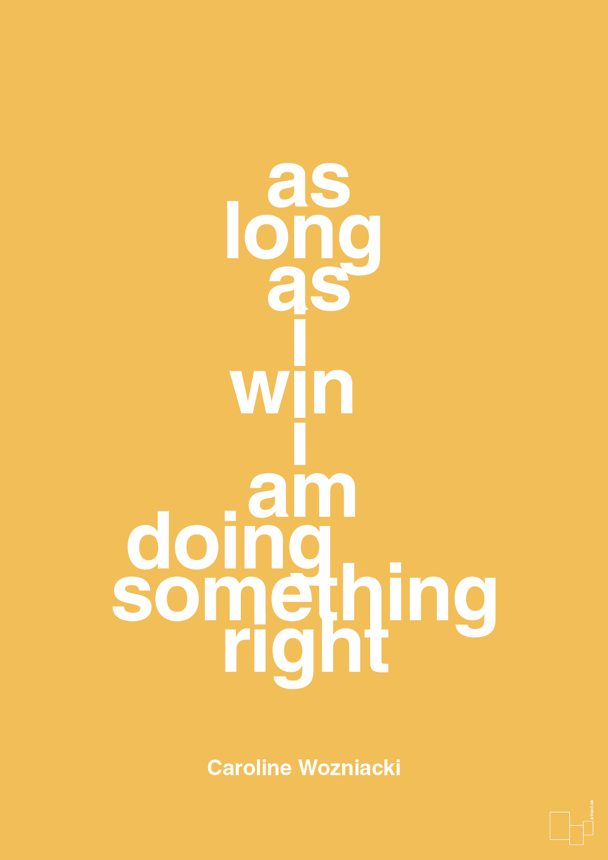 plakat: as long as i win i am doing something right - honeycomb-Tennis-A1two3