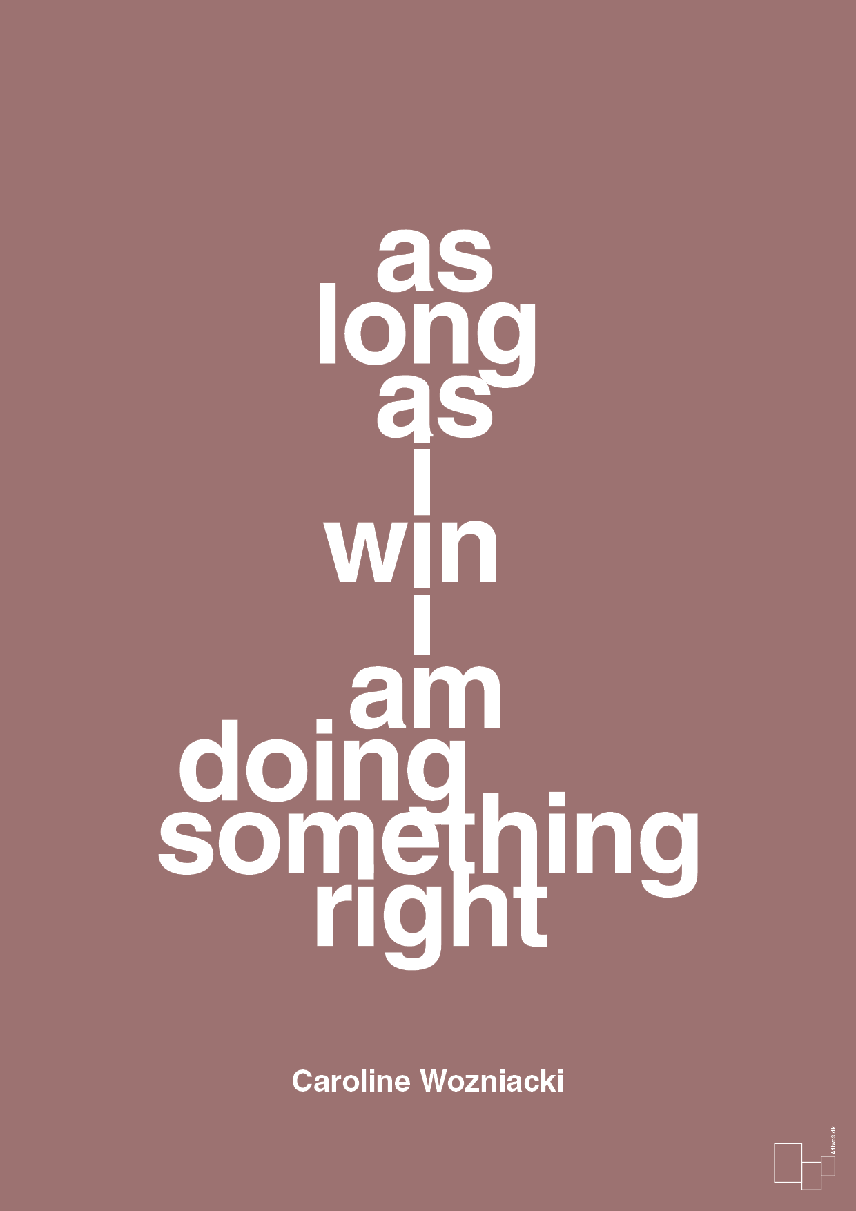 plakat: as long as i win i am doing something right - plum-Tennis-A1two3