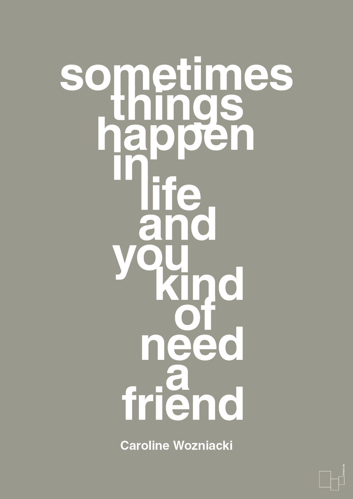 plakat: sometimes things happen in life and you kind of need a friend - battleship gray-Tennis-A1two3