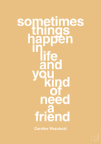 plakat: sometimes things happen in life and you kind of need a friend - charismatic-Tennis-A1two3