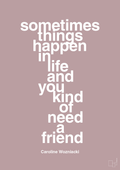 plakat: sometimes things happen in life and you kind of need a friend - light rose-Tennis-A1two3
