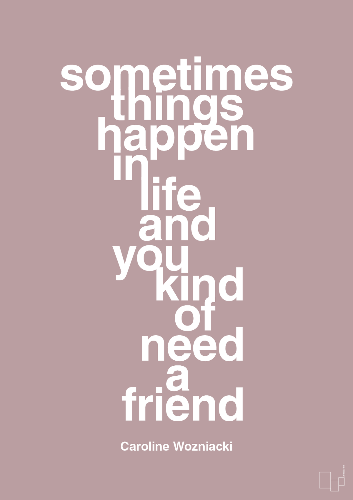 plakat: sometimes things happen in life and you kind of need a friend - light rose-Tennis-A1two3