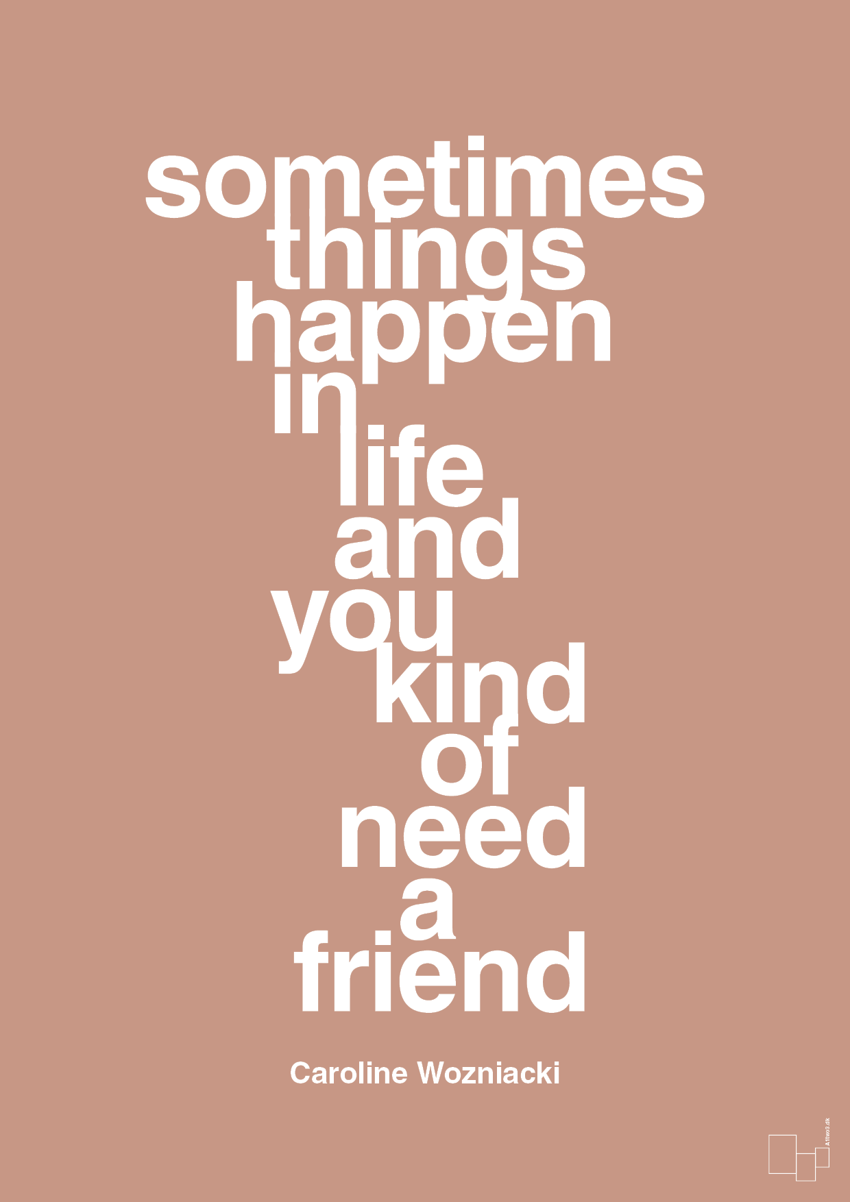 plakat: sometimes things happen in life and you kind of need a friend - powder-Tennis-A1two3