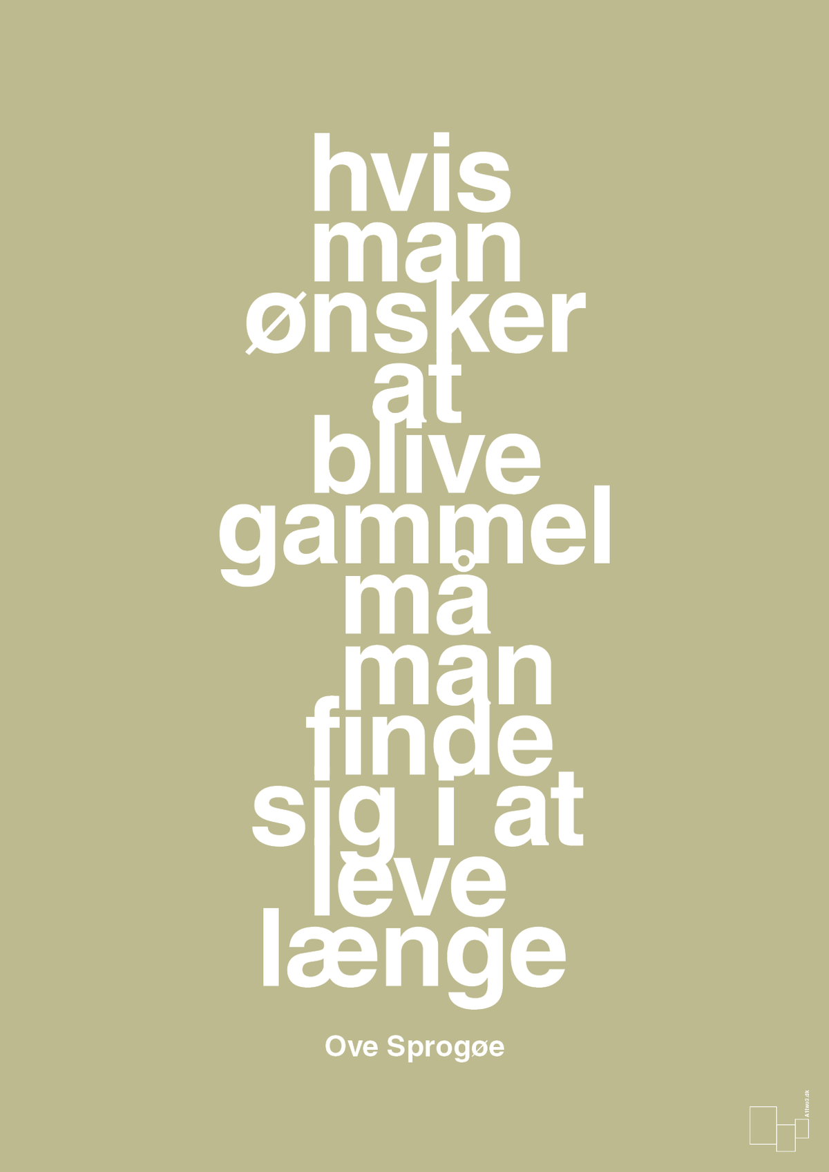 plakat: hvis man ønsker at blive gammel må man finde sig i at leve længe - back to nature-Skuespiller-A1two3