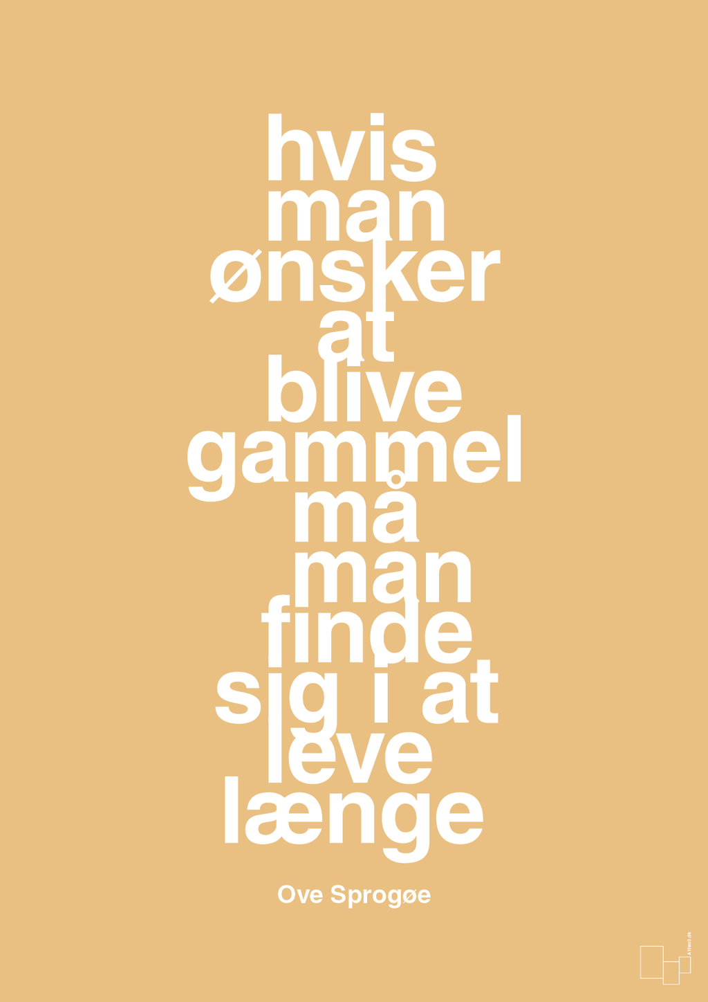 plakat: hvis man ønsker at blive gammel må man finde sig i at leve længe - charismatic-Skuespiller-A1two3