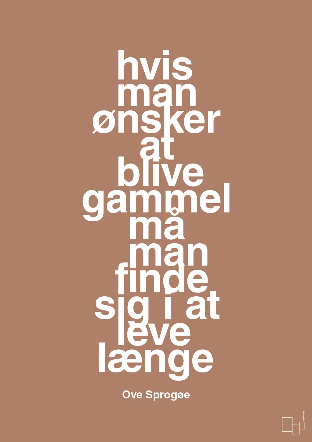 plakat: hvis man ønsker at blive gammel må man finde sig i at leve længe - cider spice-Skuespiller-A1two3