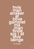 plakat: hvis man ønsker at blive gammel må man finde sig i at leve længe - cider spice-Skuespiller-A1two3