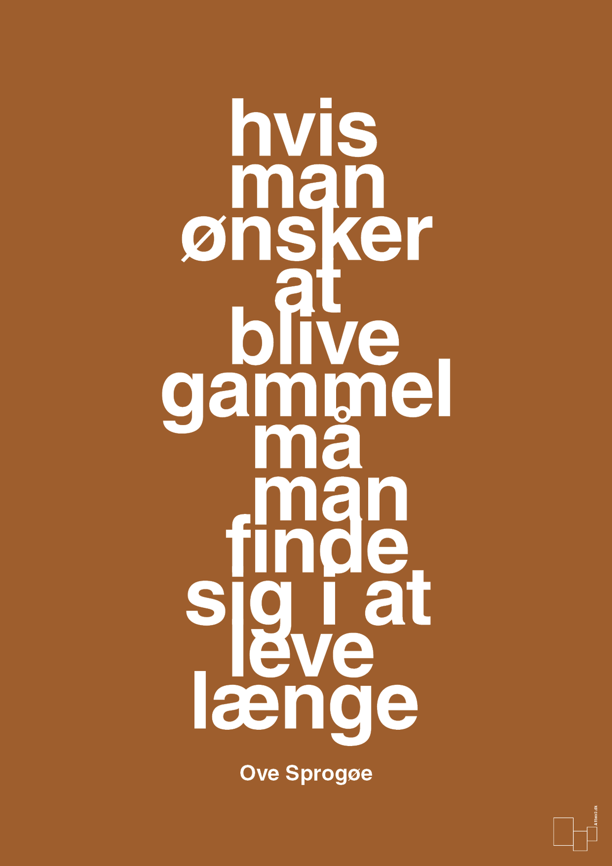 plakat: hvis man ønsker at blive gammel må man finde sig i at leve længe - cognac-Skuespiller-A1two3