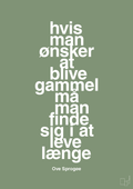 plakat: hvis man ønsker at blive gammel må man finde sig i at leve længe - jade-Skuespiller-A1two3