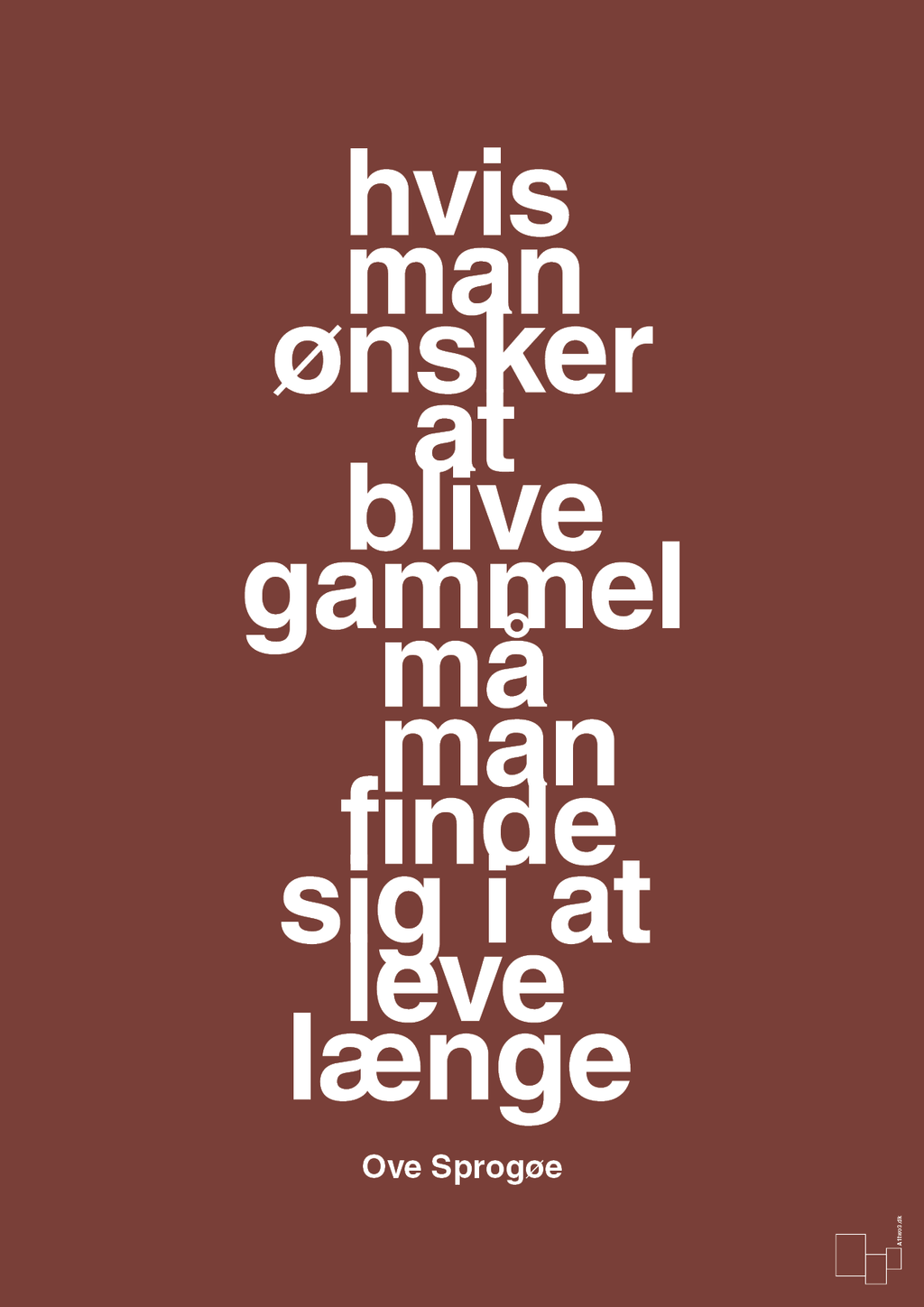 plakat: hvis man ønsker at blive gammel må man finde sig i at leve længe - red pepper-Skuespiller-A1two3