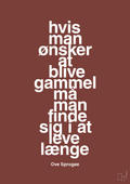 plakat: hvis man ønsker at blive gammel må man finde sig i at leve længe - red pepper-Skuespiller-A1two3
