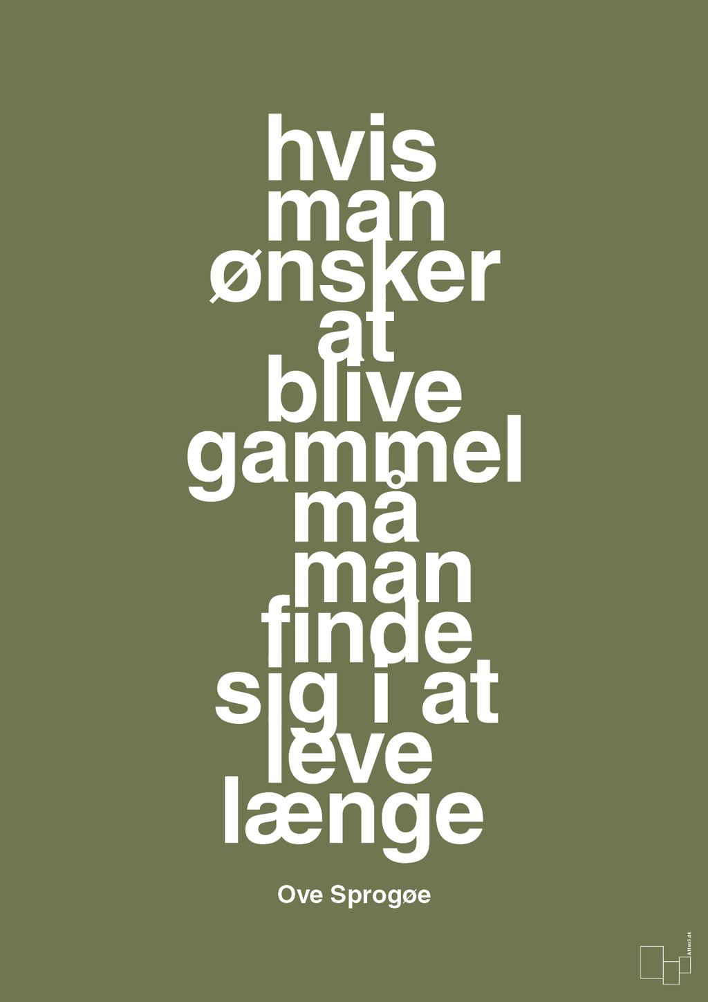 plakat: hvis man ønsker at blive gammel må man finde sig i at leve længe - secret meadow-Skuespiller-A1two3