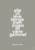 plakat: alle vil leve længe men ingen vil være gammel - battleship gray-Politikker-A1two3