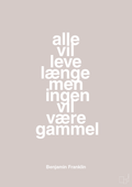 plakat: alle vil leve længe men ingen vil være gammel - broken beige-Politikker-A1two3