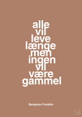plakat: alle vil leve længe men ingen vil være gammel - cider spice-Politikker-A1two3
