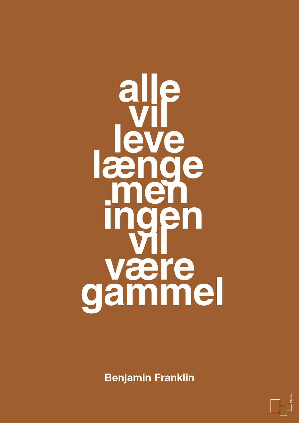 plakat: alle vil leve længe men ingen vil være gammel - cognac-Politikker-A1two3