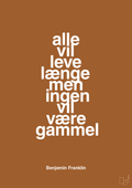 plakat: alle vil leve længe men ingen vil være gammel - cognac-Politikker-A1two3