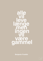 plakat: alle vil leve længe men ingen vil være gammel - creamy mushroom-Politikker-A1two3