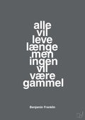plakat: alle vil leve længe men ingen vil være gammel - graphic charcoal-Politikker-A1two3