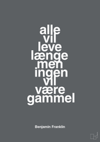 plakat: alle vil leve længe men ingen vil være gammel - graphic charcoal-Politikker-A1two3