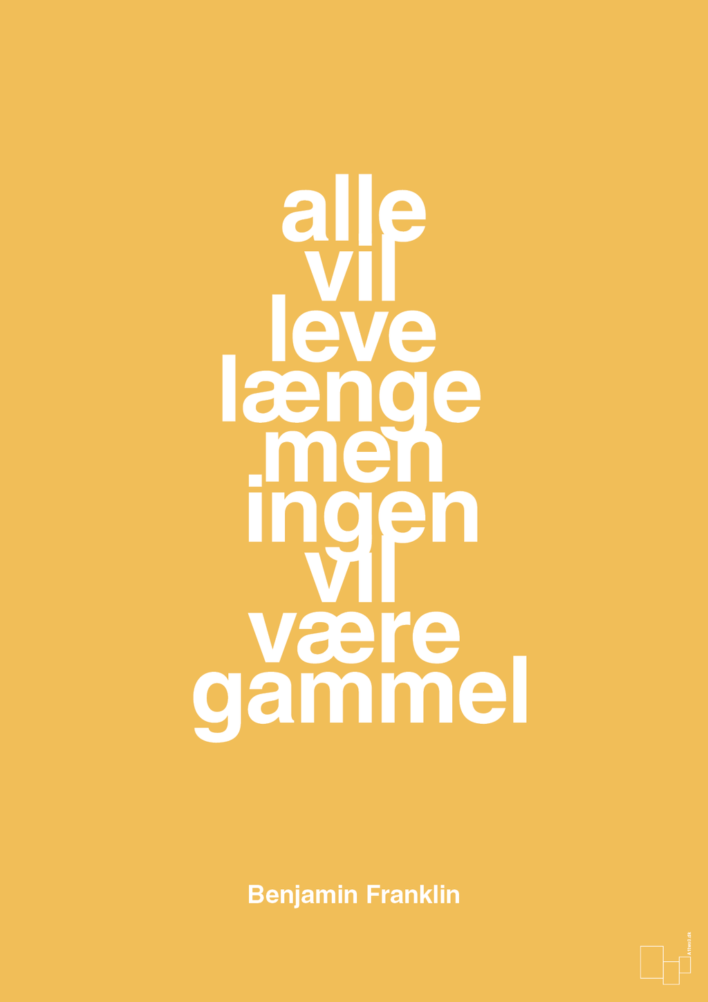 plakat: alle vil leve længe men ingen vil være gammel - honeycomb-Politikker-A1two3