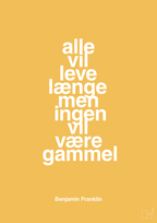 plakat: alle vil leve længe men ingen vil være gammel - honeycomb-Politikker-A1two3