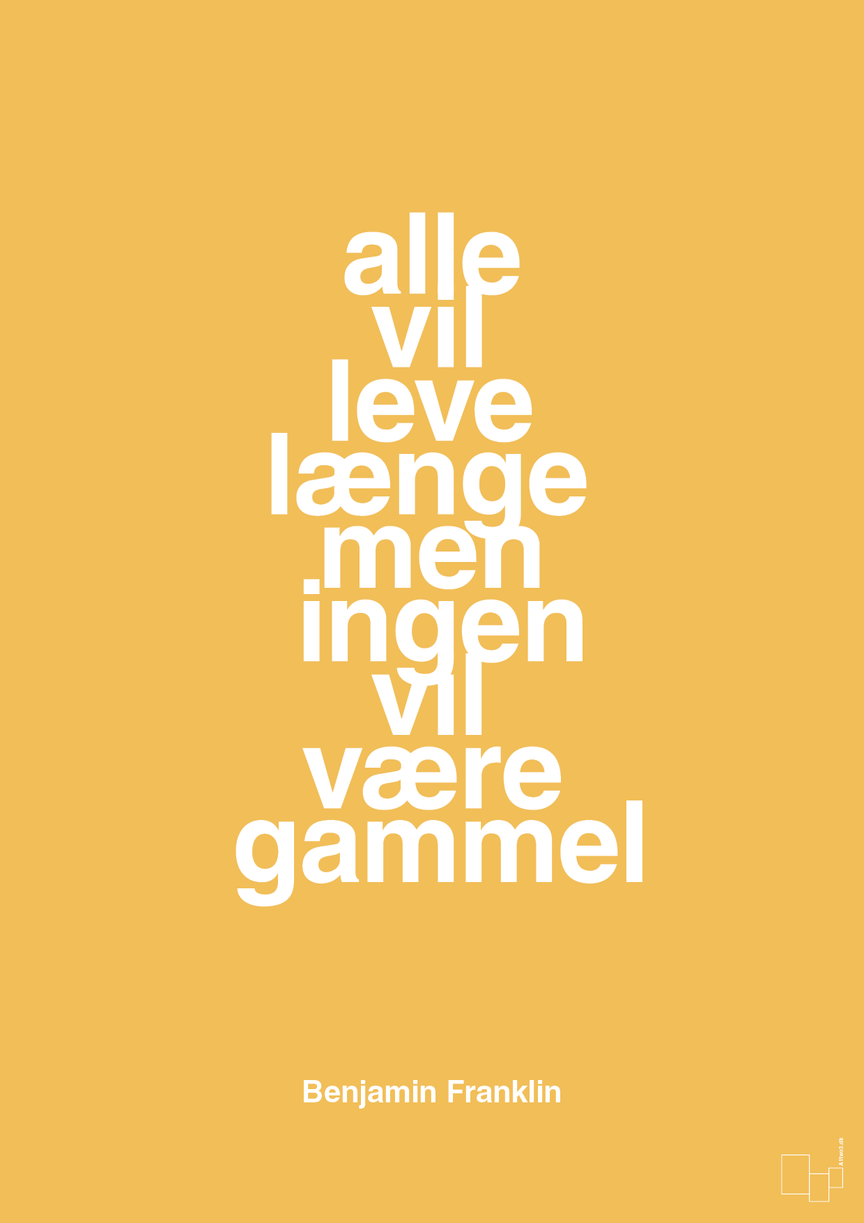 plakat: alle vil leve længe men ingen vil være gammel - honeycomb-Politikker-A1two3