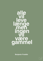 plakat: alle vil leve længe men ingen vil være gammel - jade-Politikker-A1two3