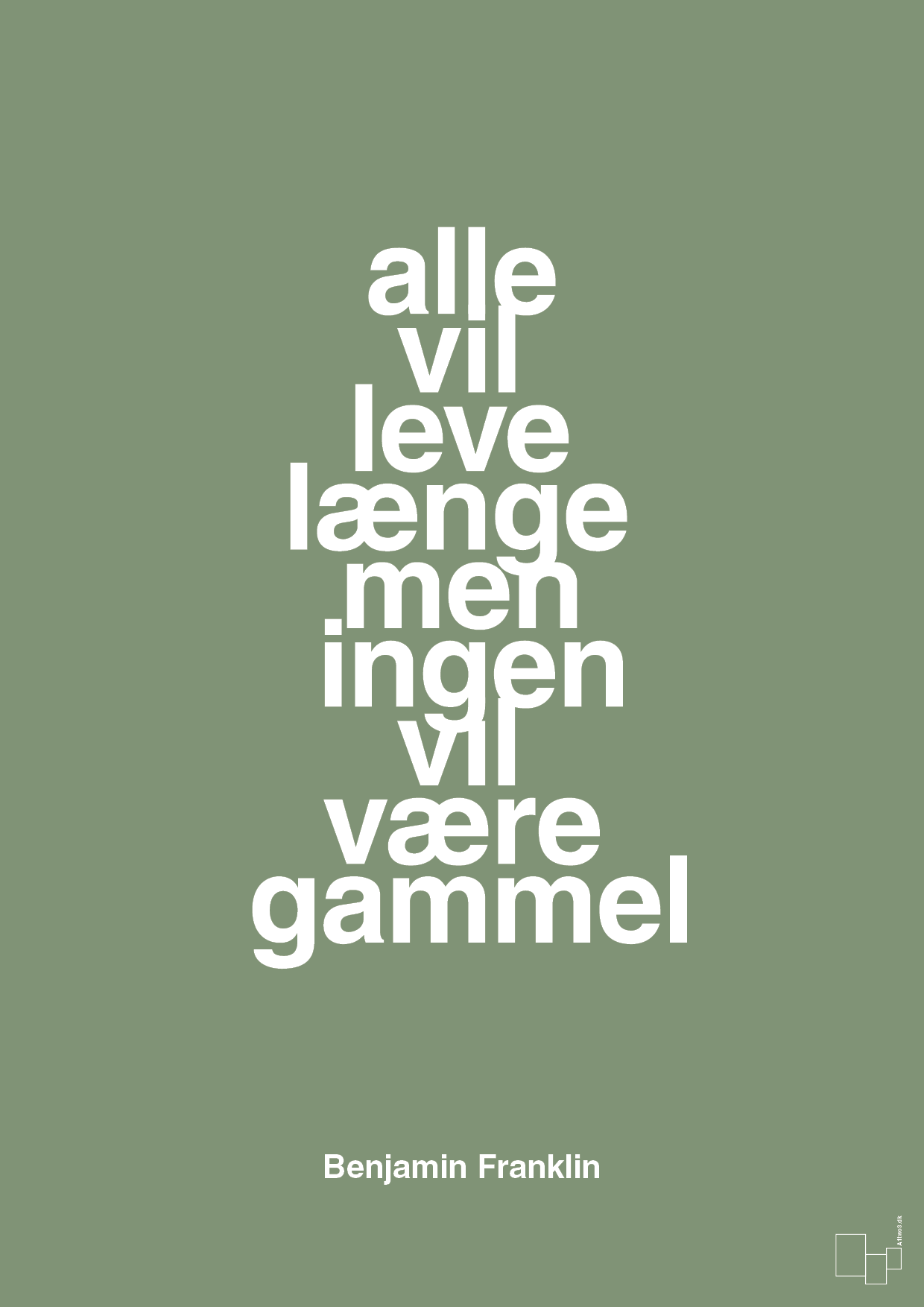 plakat: alle vil leve længe men ingen vil være gammel - jade-Politikker-A1two3
