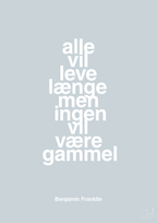 plakat: alle vil leve længe men ingen vil være gammel - light drizzle-Politikker-A1two3