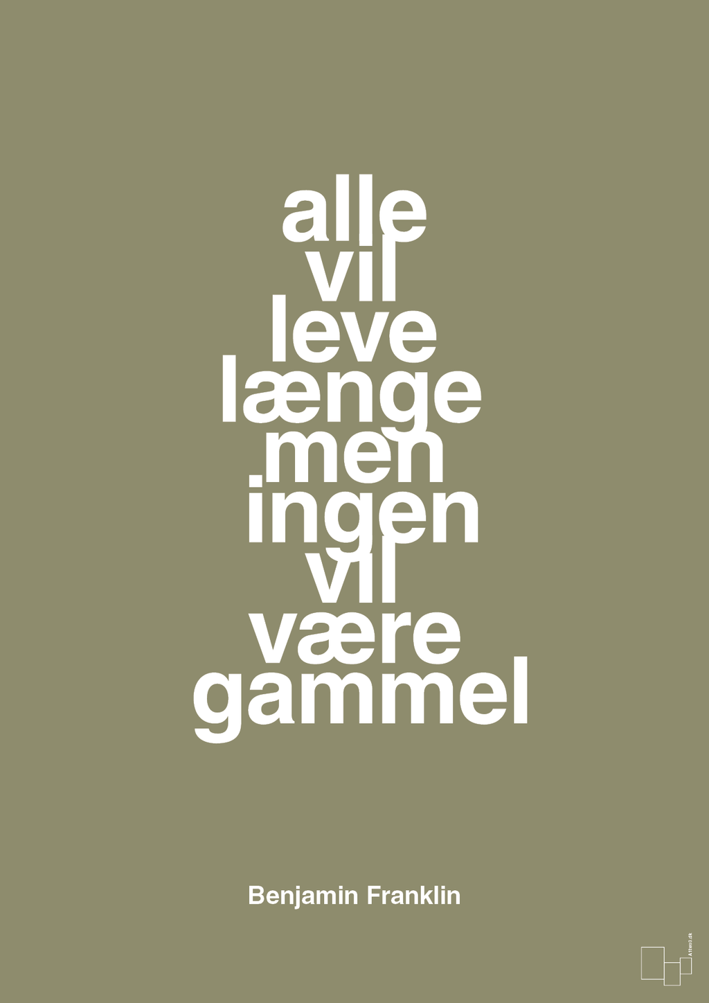 plakat: alle vil leve længe men ingen vil være gammel - misty forrest-Politikker-A1two3