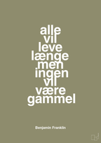 plakat: alle vil leve længe men ingen vil være gammel - misty forrest-Politikker-A1two3