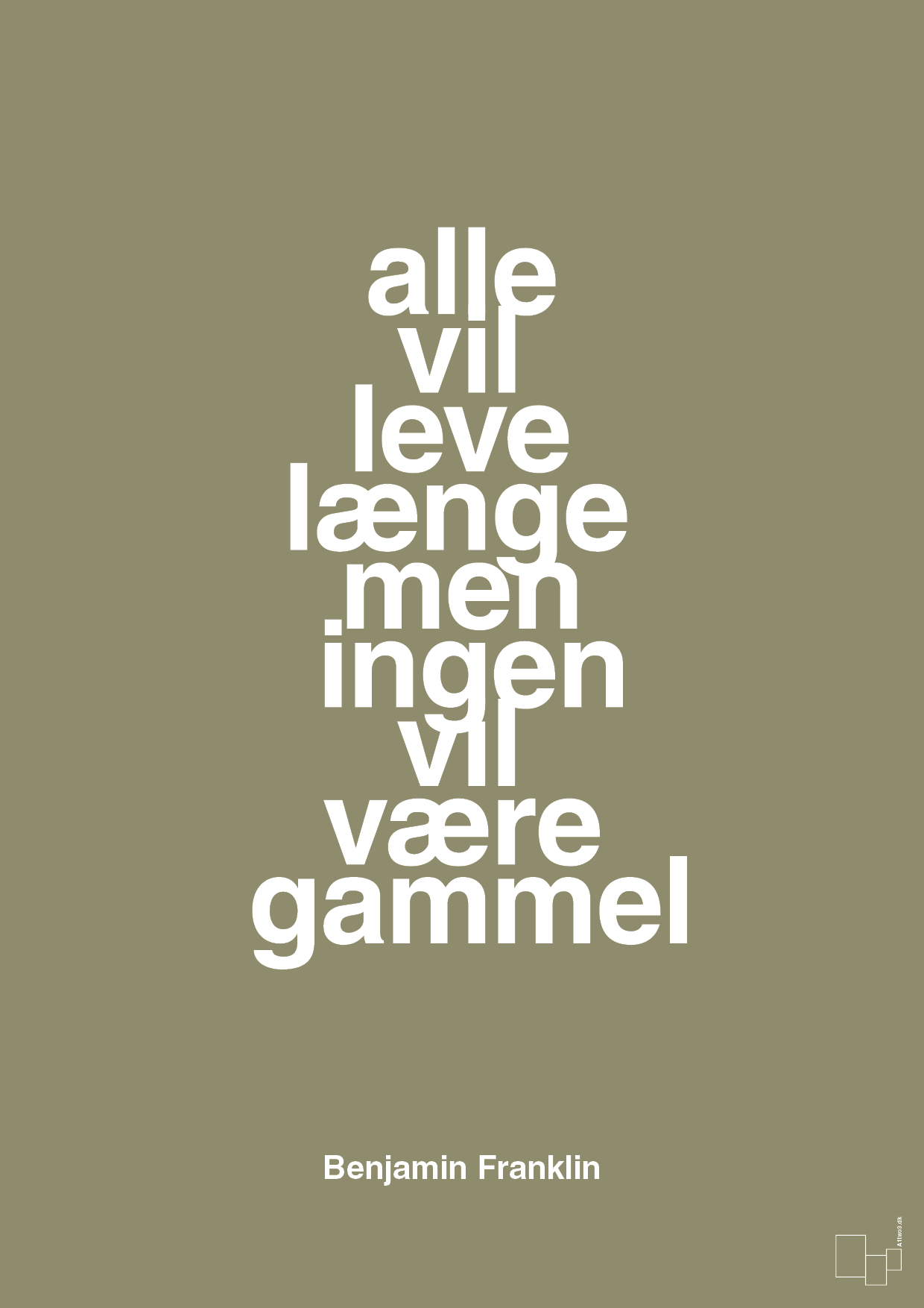 plakat: alle vil leve længe men ingen vil være gammel - misty forrest-Politikker-A1two3